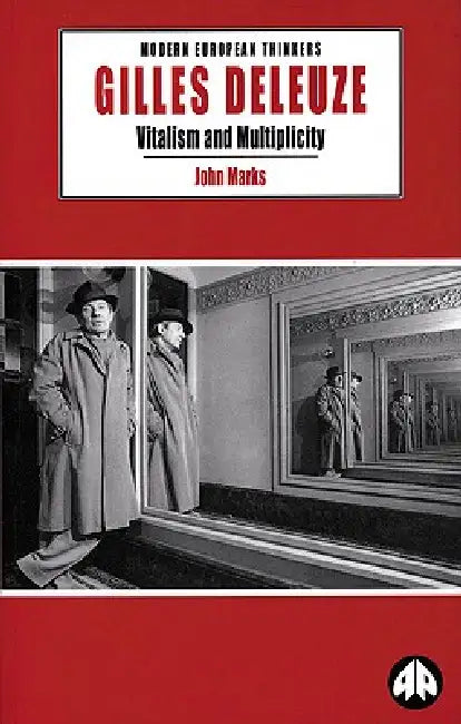 Gilles Deleuze: Vitalism And Multiplicity by John Marks
