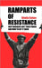 Ramparts Of Resistance: Why Workers Lost Their Power, and How to Get It Back by Sheila Cohen