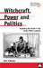 Witchcraft, Power and Politics: Exploring the Occult in the South African Lowveld by Isak Niehaus, Eliazaar Mohlala, Kally Shokaneo
