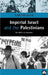 Imperial Israel and the Palestinians: The Politics of Expansion by Nur Masalha