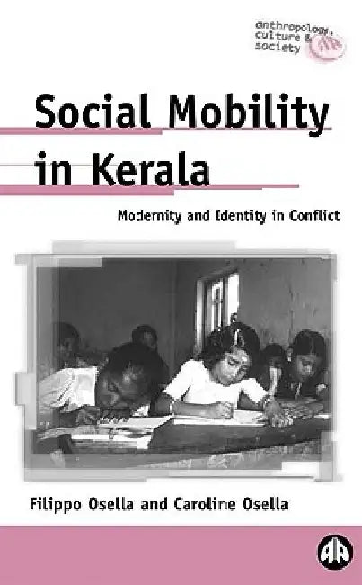 Social Mobility In Kerala: Modernity and Identity in Conflict