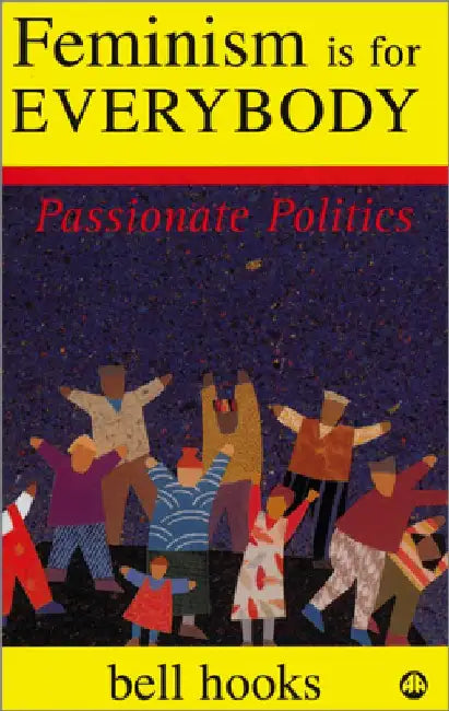 Feminism is for Everybody by bell hooks