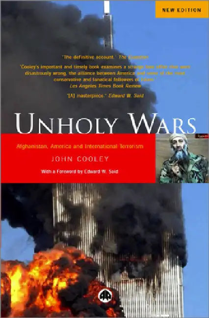 Unholy Wars: Afghanistan, America and International Terrorism by John K. Cooley