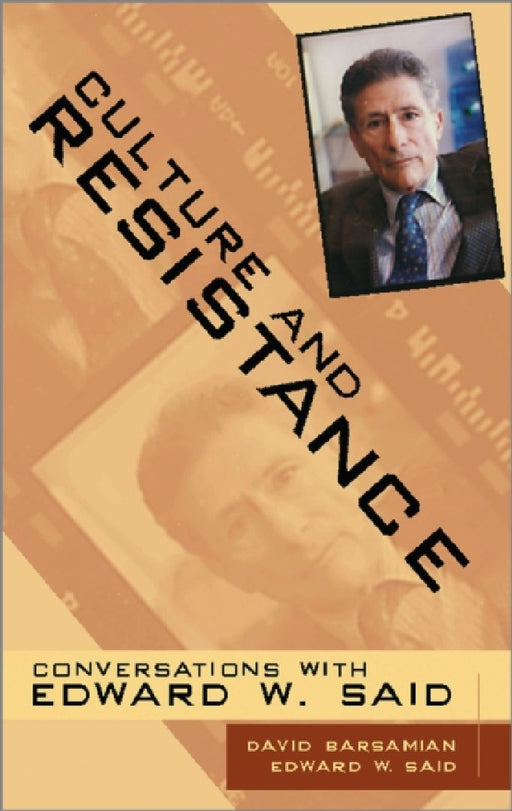 Culture And Resistance: Conversations With Edward Said by David Barsamian