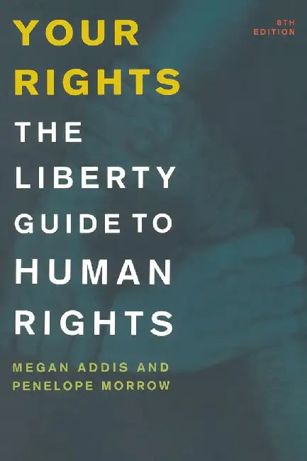 Your Rights: The Liberty Guide to Human Rights by Megan Addis, Penelope Morrow