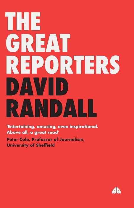 The Great Reporters by David Randall