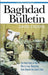 Baghdad Bulletin: The Real Story of the War in Iraq-Reporting from Beyond the Green Zone by David Enders