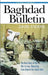Baghdad Bulletin: The Real Story of the War in Iraq-Reporting from Beyond the Green Zone by David Enders
