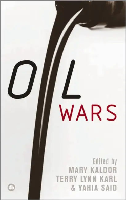 Oil Wars by Mary Kaldor, Terry Lynn Karl, Yahia Said