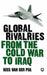 Global Rivalries from the Cold War to Iraq by Kees Van Der Pijl