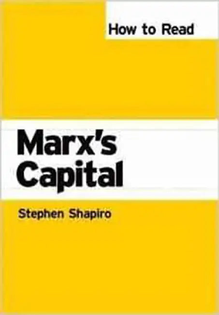 How To Read Marx'S Capital by Stephen Shapiro