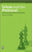 Islam and the Political: Theory, Governance and International Relations by Amr G. E. Sabet