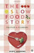 The Slow Food Story: Politics and Pleasure by Geoff Andrews