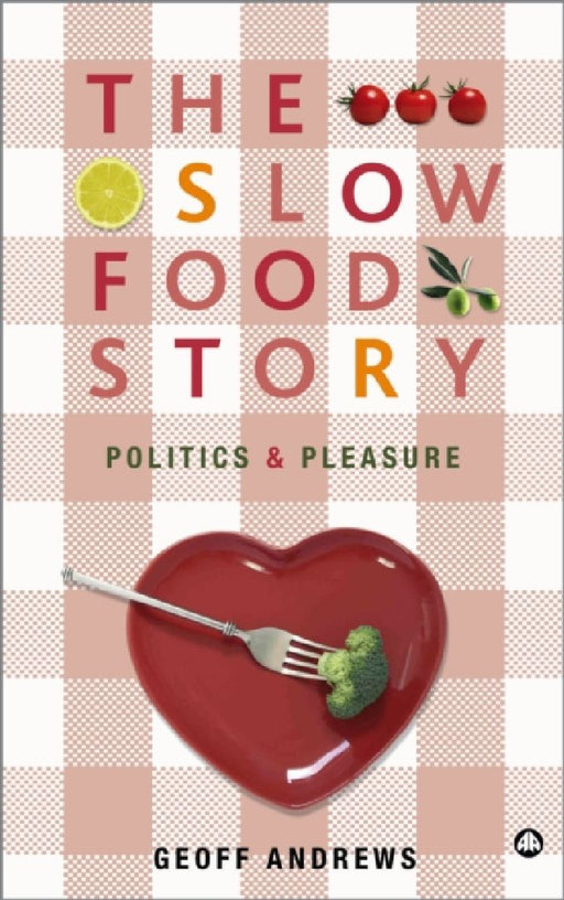 The Slow Food Story  by Geoff Andrews