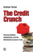 The Credit Crunch: Housing Bubbles, Globalisation and the Worldwide Economic Crisis by Graham Turner