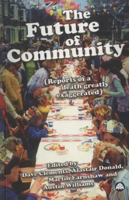 The Future Of Community: Reports of a Death Greatly Exaggerated by Dave Clements, Others