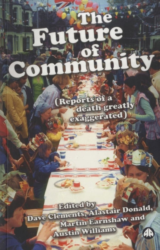 The Future Of Community: Reports of a Death Greatly Exaggerated by Dave Clements, Others