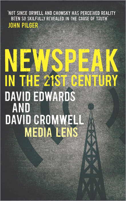 Newspeak In The 21St Century by David Edwards, David Cromwell