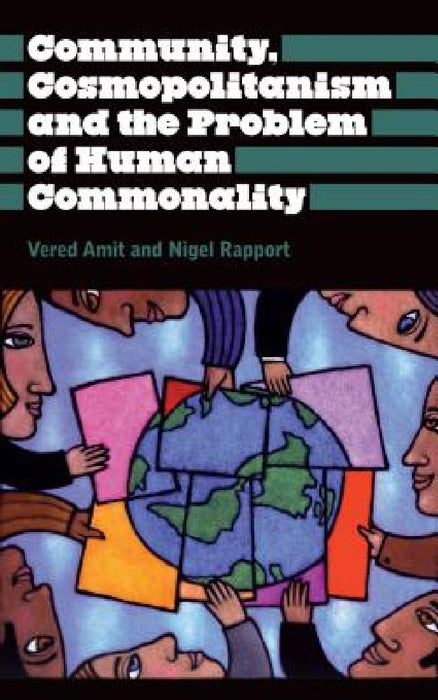 Community Cosmopolitanism and the Problem of Human Commonality  by Vered Amit
