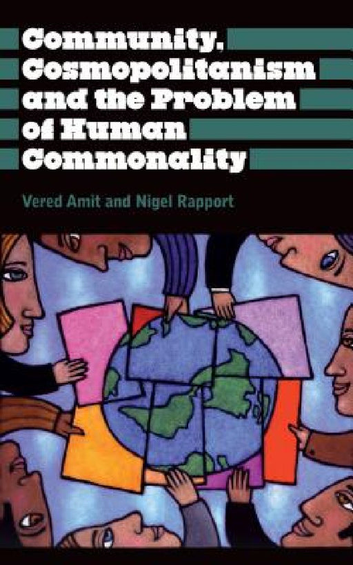 Community Cosmopolitanism and the Problem of Human Commonality  by Vered Amit