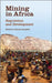 Mining in Africa: Regulation and Development by Bonnie Campbell