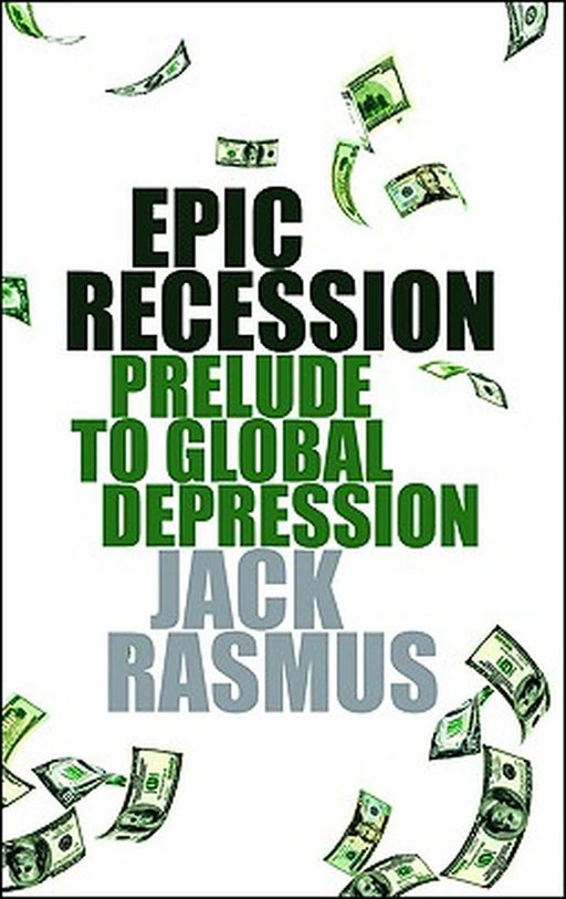 Epic Recession: Prelude to Global Depression by Jack Rasmus