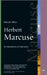Herbert Marcuse: An Aesthetics Of Liberation by Malcolm Miles