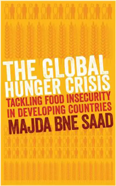 The Global Hunger Crisis: Tackling Food Insecurity in Developing Countries by Majda Bne Saad