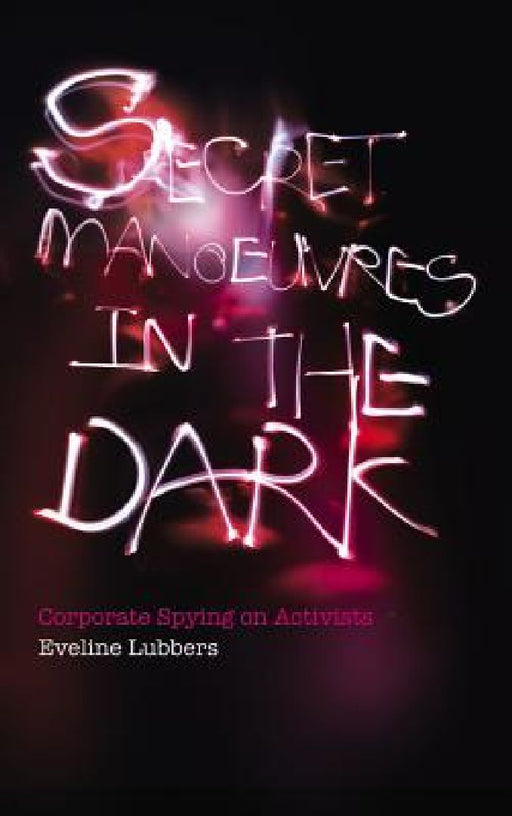 Secret Manoeuvres in the Dark  by Eveline Lubbers