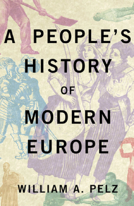 A People's History of Modern Europe by William Pelz
