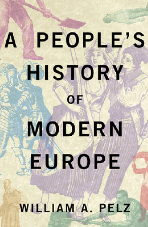 A People's History of Modern Europe by William Pelz