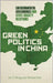 Green Politics In China: Environmental Governance and State-Society Relations by Joy Yueyue Zhang, Michael Barr