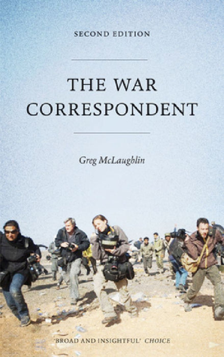 The War Correspondent: Second Edition by Greg McLaughlin