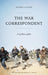 The War Correspondent: Second Edition