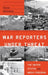 War Reporters Under Threat: The United States and Media Freedom by Chris Paterson