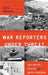 War Reporters Under Threat: The United States and Media Freedom
