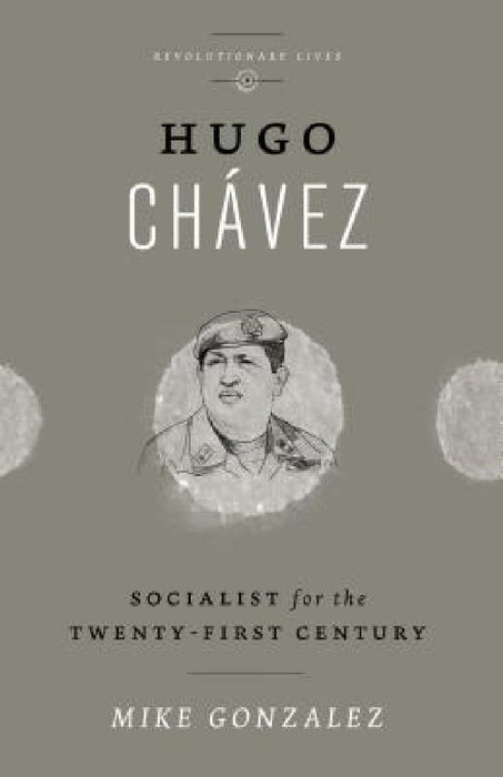 Hugo Chavez  by Mike Gonzalez
