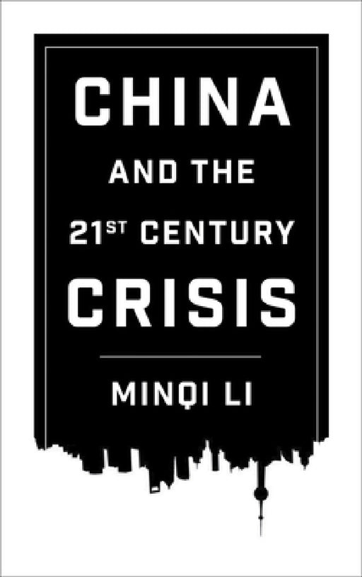 China and the 21st Century Crisis by Minqi Li