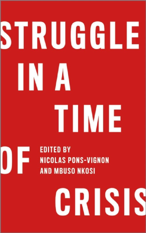 Struggle in a Time of Crisis  by Nicolas Pons-Vignon