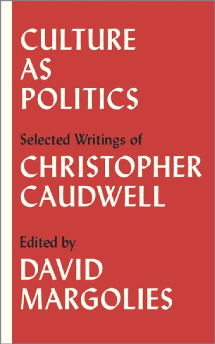 Culture as Politics  by Christopher Caudwell