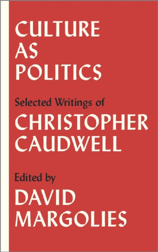 Culture as Politics  by Christopher Caudwell