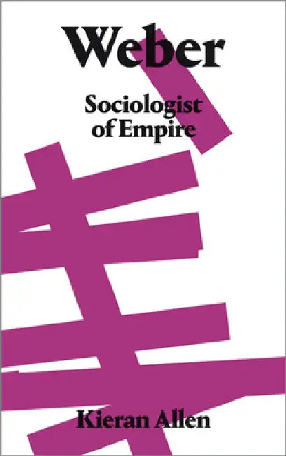 Weber Sociologist of Empire: Sociologist of Empire