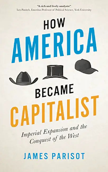 How America Became Capitalist by James Parisot