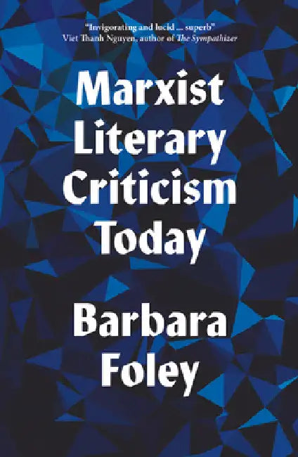 Marxist Literary Criticism Today by Barbara Foley