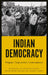 Indian Democracy: Origins Trajectories Contestations  by Alf Gunvald Nilsen