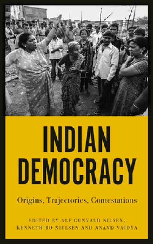 Indian Democracy: Origins Trajectories Contestations  by Alf Gunvald Nilsen