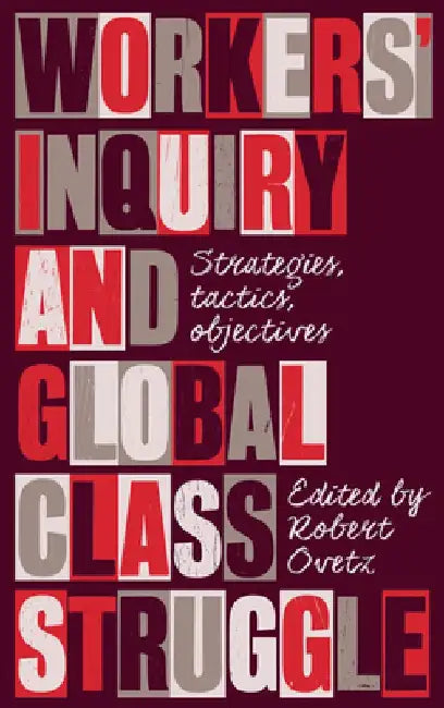 Worker's Inquiry and Global Class Struggle: StrategiesEN TacticsEN Objectives