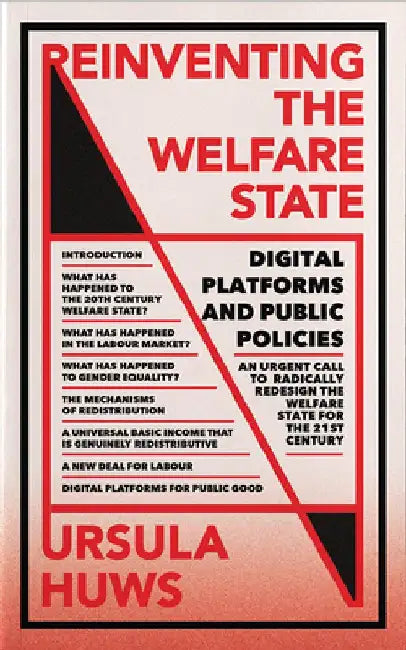 Reinventing the Welfare State: Digital Platforms and Public Policies by Ursula Huws
