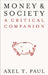 Money and Society: A Critical Companion by Axel T. Paul