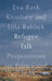 Refugee Talk: Propositions on Ethics and Aesthetics by Eva Rask Knudsen